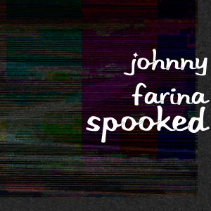 อัลบัม Spooked ศิลปิน Johnny Farina