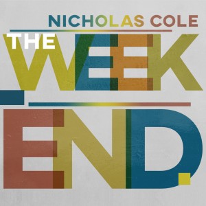 收聽Nicholas Cole的The Weekend歌詞歌曲