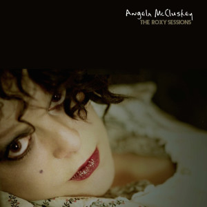 Album The Roxy Sessions oleh Angela McCluskey