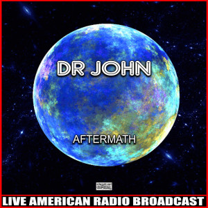 อัลบัม Aftermath (Live) ศิลปิน Dr John