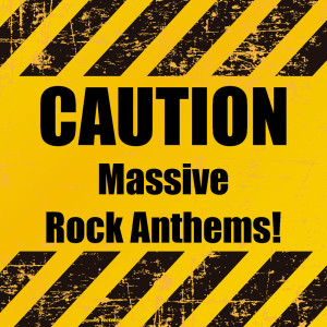 Various Artists的专辑Caution Massive Rock Anthems