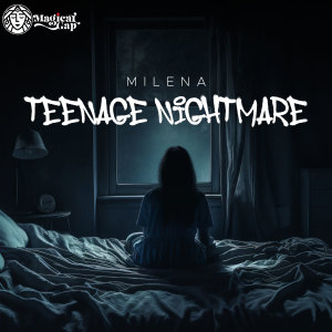 收聽Milena的Teenage Nightmare歌詞歌曲