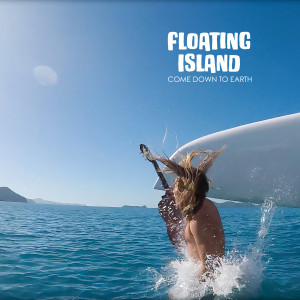 Floating Island的專輯Come Down to Earth