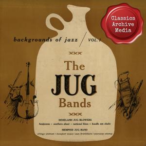 Dixieland Jug Blowers的專輯Backgrounds of Jazz: The Jug Bands