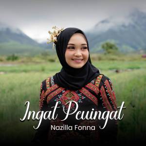收聽Nazilla Fonna的Ingat Peuingat歌詞歌曲