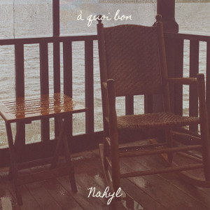Album à quoi bon from Nahyl