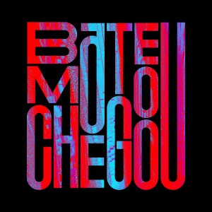 Bateu Matou的專輯Chegou