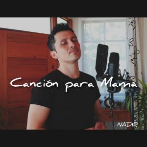 Nadir Oficial的專輯Canción para Mamá