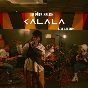 Kalala的專輯LA FÊTE SELON KALALA (Live session) [Explicit]
