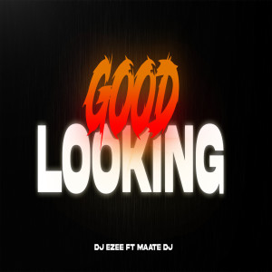 收聽DJ Ezee的Good Looking (Remix)歌詞歌曲
