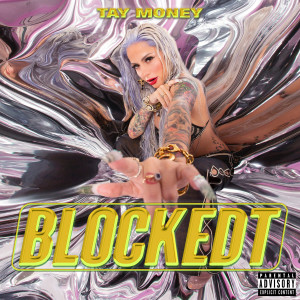 Tay Money的专辑Blockedt (Explicit)
