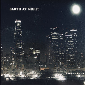 Dengarkan lagu Bruised Around the Eye nyanyian EARTH AT NIGHT dengan lirik