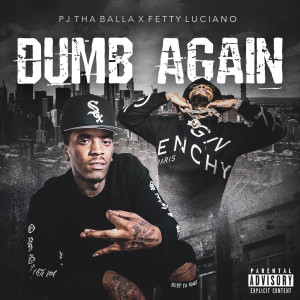 Listen to Dumb Again (Explicit) song with lyrics from pj tha balla