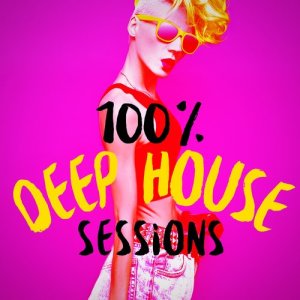 อัลบัม 100% Deep House Sessions ศิลปิน Dance Hits 2014 & Dance Hits 2015