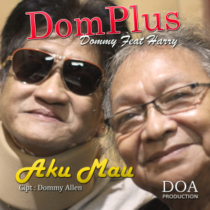 Listen to Aku Mau song with lyrics from Dommy