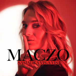 Listen to Sąsiadka vis-a-vis song with lyrics from Maczo