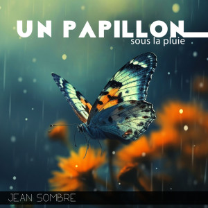 Jean Sombre的專輯Un papillon sous la pluie (Pièces émouvantes pour piano)
