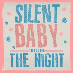 Baby Sleep Through the Night的專輯Silent Baby Through the Night