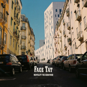 Album Face Tat (Explicit) from Mentality the Redefiner