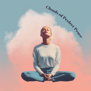 อัลบัม Clouds of Perfect Peace ศิลปิน Meditation & Focus Workshop
