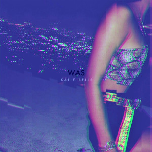 Listen to Was song with lyrics from Katie Belle