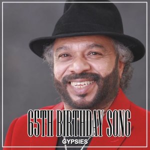 收聽Gypsies的65th Birthday Song (其他)歌詞歌曲
