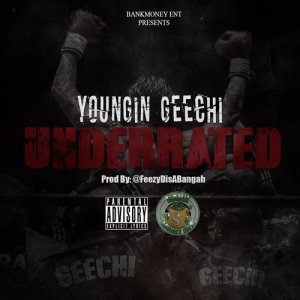 Youngin Geechi的專輯Bankmoney Ent. Presents Underrated (Explicit)