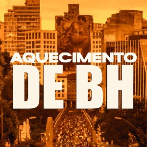 MC Lack的專輯AQUECIMENTO DE BH (Explicit)