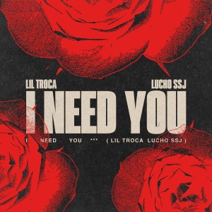 Lil Troca的專輯I Need You
