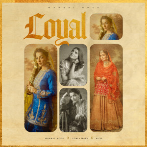 Listen to Loyal song with lyrics from Mannat Noor
