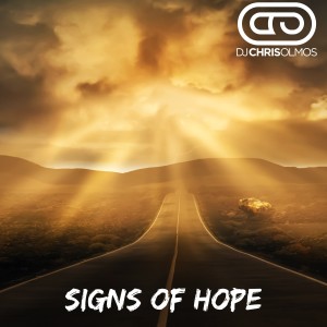 Listen to Signs of Hope song with lyrics from Dj Chris Olmos