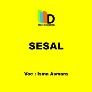 Listen to Sesal song with lyrics from Isma Asmara