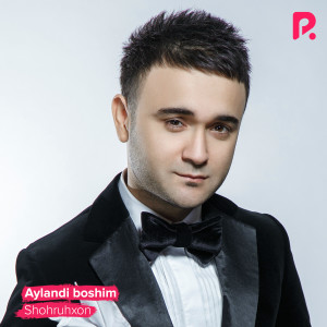 收聽Shohruhxon的Aylandi boshim歌詞歌曲