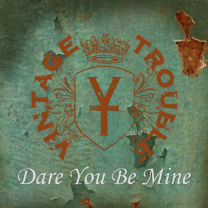 Listen to Dare You Be Mine song with lyrics from Vintage Trouble