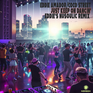 Eddie Amador的專輯Just Keep On Dancin' (Eddie's Nusoulic Remix)