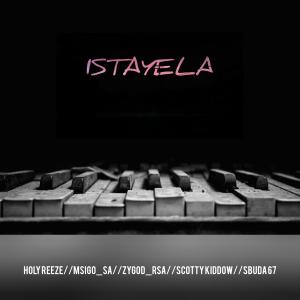 Dengarkan Istayela (feat. Msigo de musiq, Zygod_Rsa, Scotty kiddow & Sbuda67) lagu dari Holy reeze dengan lirik