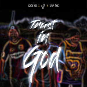 ดาวน์โหลดและฟังเพลง Trust In God พร้อมเนื้อเพลงจาก Chok H.R.
