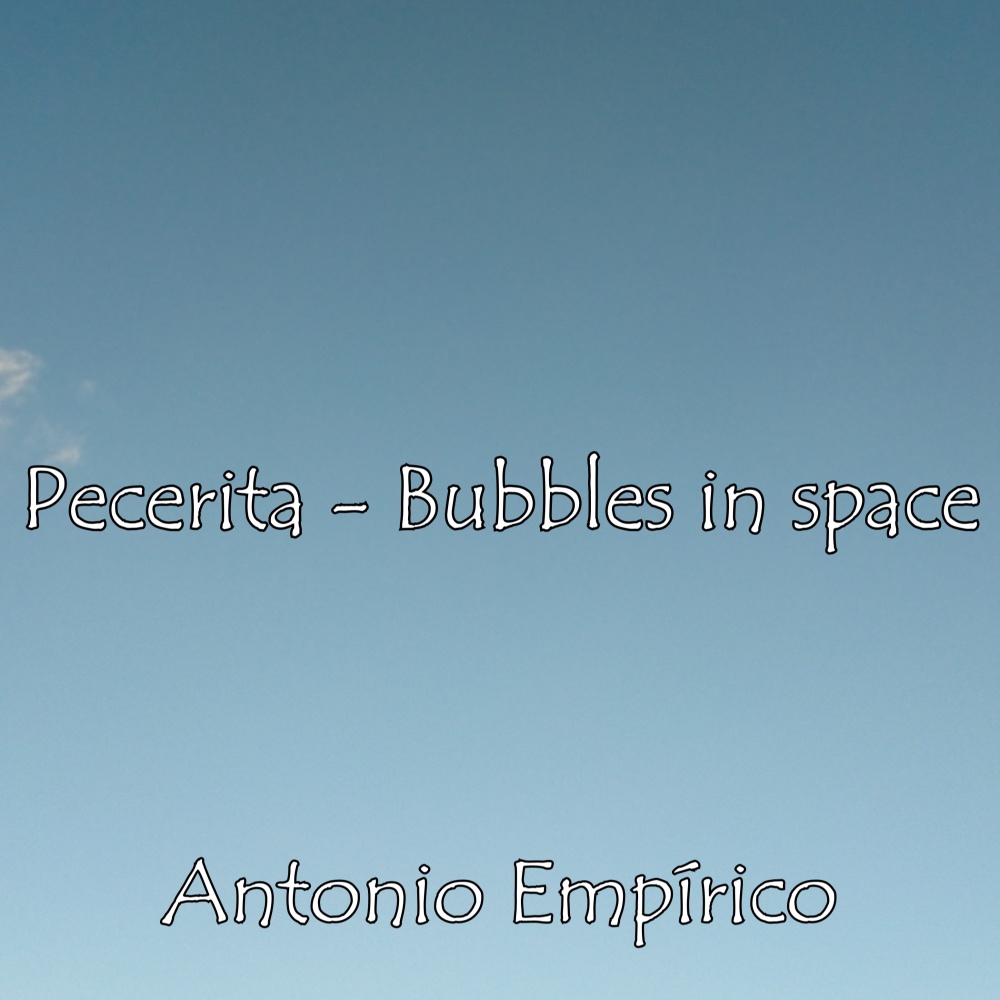 Pecerita - Bubbles in Space (Explicit)