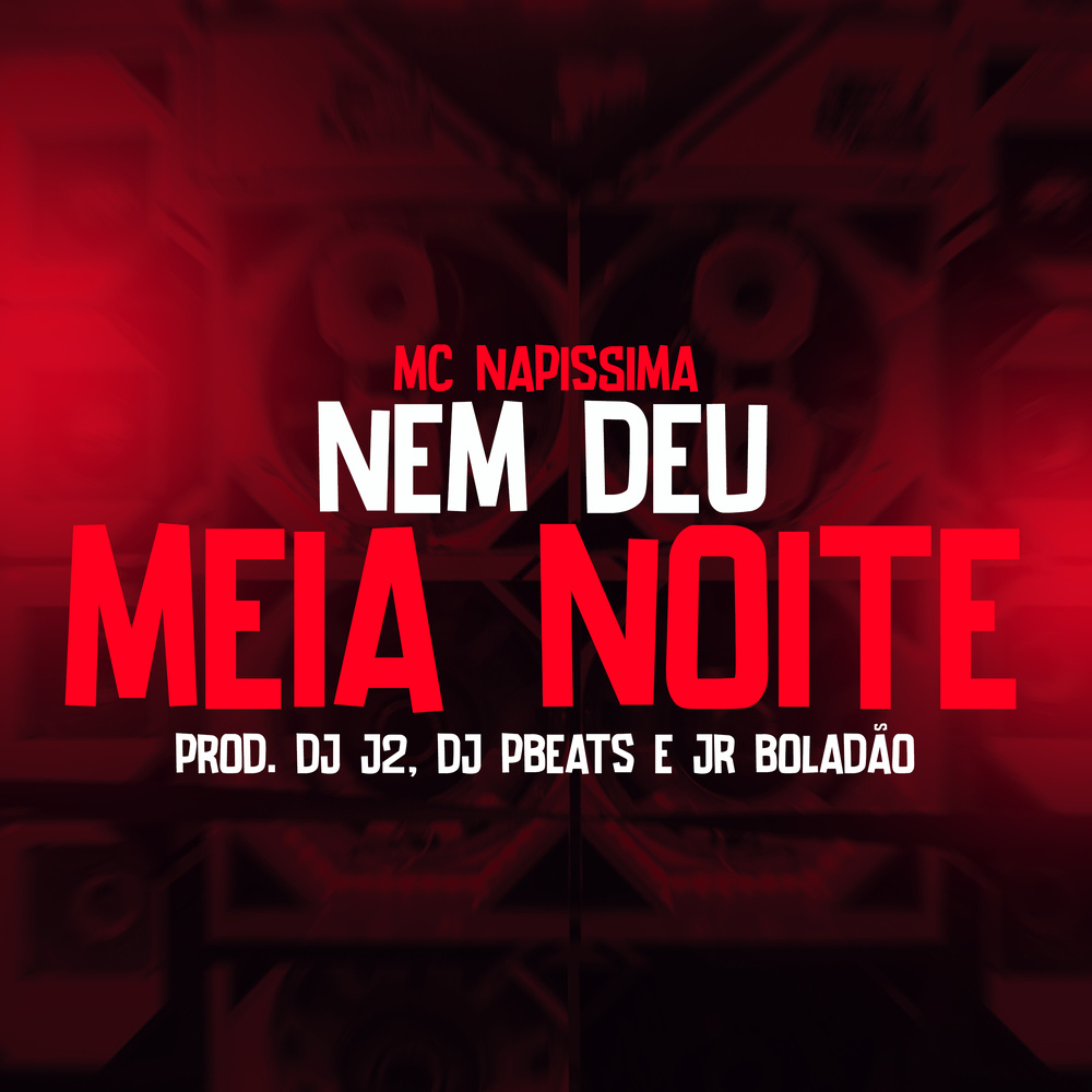 Nem Deu Meia Noite (Explicit)