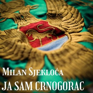 Album Ja Sam Crnogorac from Milan Sjekloća