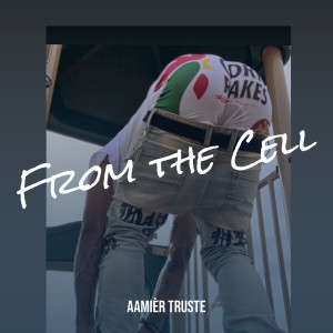 Album From the Cell (Explicit) from Aamièr Truste