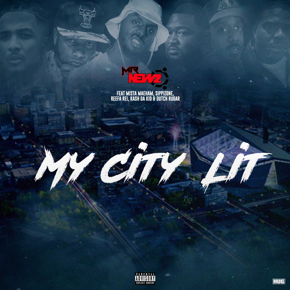 My City Lit (feat. Mista Maeham, Sippizone, Reefa Rei, Kash da Kid & Dutch Rugar) (Explicit)