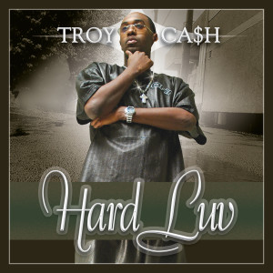 อัลบัม Hard Luv ศิลปิน Troy Cash