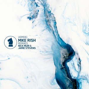 Mike Rish的專輯Remixes (incl. Nick Muir & Jamie Stevens)