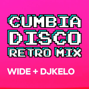 收聽Dj Kelo的Cumbia Disco Retro Mix Wide歌詞歌曲
