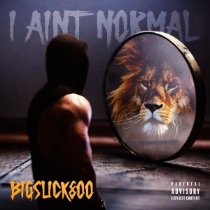 อัลบัม I Aint Normal (Explicit) ศิลปิน Bigslick800