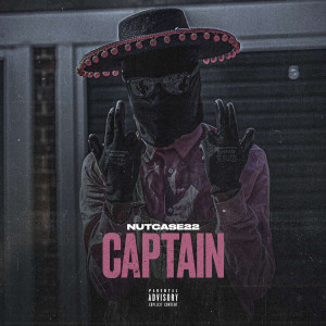 ดาวน์โหลดและฟังเพลง Captain (whistle) (Explicit) พร้อมเนื้อเพลงจาก Nutcase 22
