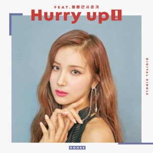 ดาวน์โหลดและฟังเพลง Hurry up (feat. BOL4) พร้อมเนื้อเพลงจาก Sohee (ELRIS)