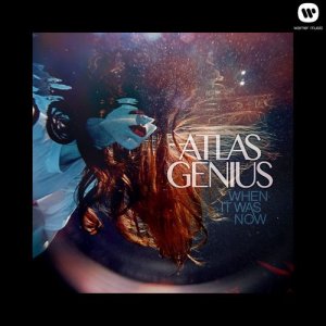 Atlas Genius的專輯When It Was Now (Deluxe Version)