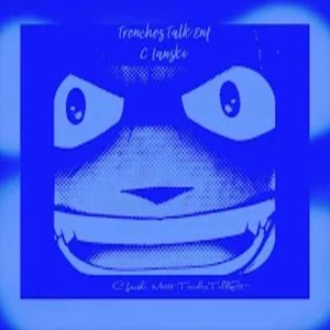 TrenchesTalkEnt的專輯C LANSKI MEETS TRENCHESTALKENT (Explicit)